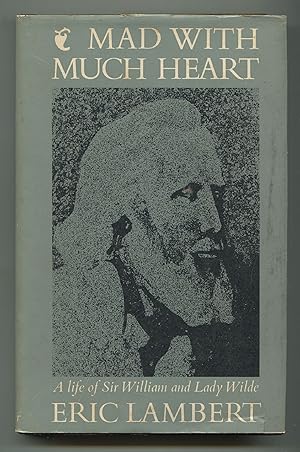 Bild des Verkufers fr Mad with Much Heart: A Life of the Parents of Oscar Wilde zum Verkauf von Between the Covers-Rare Books, Inc. ABAA