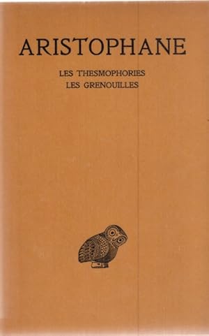 Bild des Verkufers fr Aristophane. Tome IV. Les Thesmophories. Les Grenouilles. Texte etabli par V. Voulon. Traduit par H. van Daele. Collection des Universites de France. zum Verkauf von Fundus-Online GbR Borkert Schwarz Zerfa