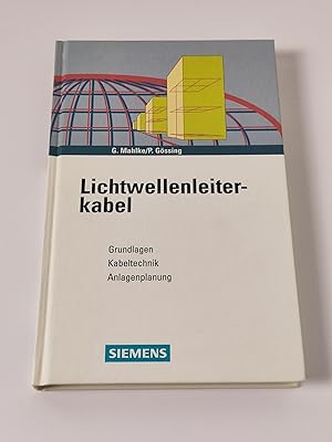 Bild des Verkufers fr Lichtwellenleiterkabel : Grundlagen, Kabeltechnik, Anlagenplanung zum Verkauf von BcherBirne