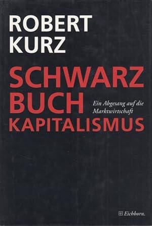 Seller image for Schwarzbuch Kapitalismus Ein Abgesang auf die Marktwirtschaft for sale by Leipziger Antiquariat