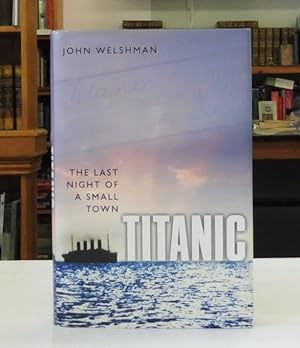 Immagine del venditore per Titanic: The Last Night of a Small Town venduto da Back Lane Books