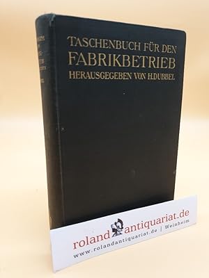Image du vendeur pour Taschenbuch fr den Fabrikbetrieb / Bearb. von Otto Brandt [u. a.]. Hrsg. von H. Dubbel mis en vente par Roland Antiquariat UG haftungsbeschrnkt