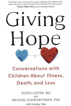 Bild des Verkufers fr Giving Hope : Conversations With Children About Illness, Death, and Loss zum Verkauf von GreatBookPrices