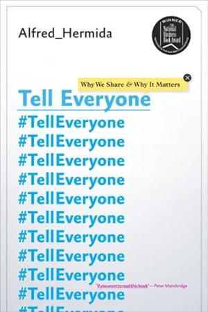 Image du vendeur pour Tell Everyone : Why We Share and Why It Matters mis en vente par GreatBookPrices