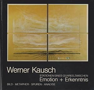 Bild des Verkufers fr Werner Kausch : Stationen e. Oeuvres zwischen Emotion + Erkenntnis ; Bild, Metapher, Spuren, Analyse. [Hrsg.: Verein zur Frderung d. Kunst e.V., Kassel. Friedrich Salzmann .] zum Verkauf von Schrmann und Kiewning GbR