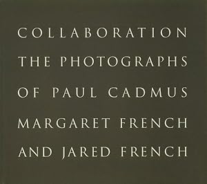 Imagen del vendedor de Collaboration : The Photographs of Paul Cadmus, Margaret French and Jared French a la venta por GreatBookPrices