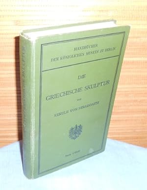 Handbücher der Königlichen Museen zu Berlin : Die griechische Skulptur. Zweite Auflage, mit 161 A...