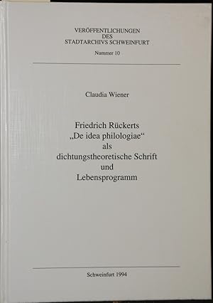 Bild des Verkufers fr Friedrich Rckerts "De idea philologiae" als dichtungstheoretische Schrift und Lebensprogramm. zum Verkauf von Antiquariat  Braun
