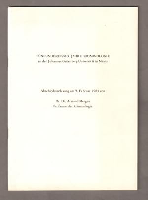 Image du vendeur pour Fnfundzwanzig Jahre Kriminologie an der Johannes Gutenberg Universitt in Mainz. Abschiedsvorlesung am 9. Februar 1984 von Dr. Dr. Armand Mergen, Professor der Kriminologie. mis en vente par Antiquariat Neue Kritik