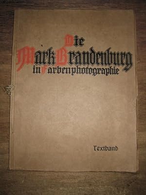 Bild des Verkufers fr Die Mark Brandenburg in Farbenphotographie. Textband mit 45 Textbildern in natrlichen Farben. (= Deutschland in Farbenphotographie, Band 1) zum Verkauf von Antiquariat Carl Wegner