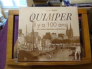 QUIMPER Il y a 100 ans en cartes postales anciennes