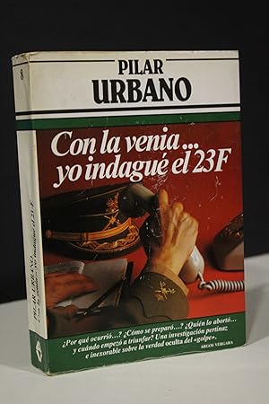 Imagen del vendedor de Con la venia. yo indag el 23-F.- Urbano, Pilar. a la venta por MUNDUS LIBRI- ANA FORTES