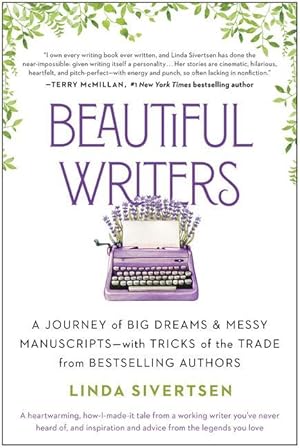 Bild des Verkufers fr Beautiful Writers: A Journey of Big Dreams and Messy Manuscripts--With Tricks of the Trade from Bes Tselling Authors zum Verkauf von moluna