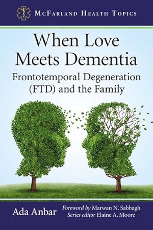 Immagine del venditore per When Love Meets Dementia : Frontotemporal Degeneration (FTD) and the Family venduto da GreatBookPrices