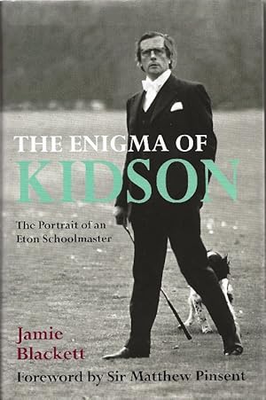 The Enigma of Kidson. The Portrait of an Eton Schoolmaster