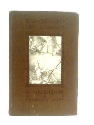 Bild des Verkufers fr Wild Creatures of Garden and Hedgerow zum Verkauf von World of Rare Books