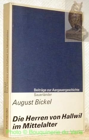 Seller image for Die Herren von Hallwil im Mittelalter. Beitrge zur Aargauergeschichte. for sale by Bouquinerie du Varis