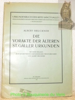 Image du vendeur pour Die vorakte der lteren St. Galler Urkunden. Mit einer Beilage: Zum Konzeptwesen Karolingischer Privaturkunden von Albert Bruckner. Urkundenbuch Abtei Sanct Gallen. 1. Ergnzungheft. mis en vente par Bouquinerie du Varis