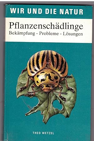 Seller image for Pflanzenschdlinge. Bekmpfung, Probleme, Lsungen. aus Wir und die Natur for sale by Bcherpanorama Zwickau- Planitz