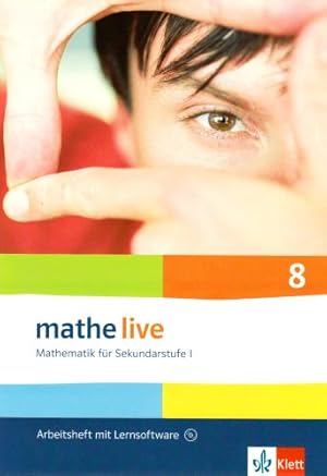 Mathe Live / Mathematik für Sekundarstufe 1. Arbeitsheft mit Lösungsheft und Lernsoftware 8. Schu...