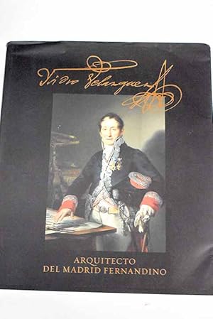 Bild des Verkufers fr Isidro Velzquez, 1765-1840, arquitecto del Madrid fernandino zum Verkauf von Alcan Libros