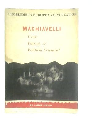 Seller image for Machiavelli. Cynic, Patriot, or Political Scientist? for sale by World of Rare Books