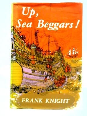 Bild des Verkufers fr Up, Sea Beggars! zum Verkauf von World of Rare Books