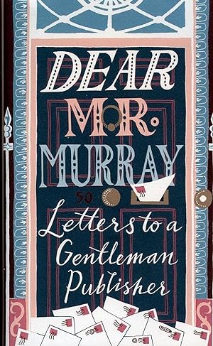 Bild des Verkufers fr Dear Mr Murray. Letters to a Gentleman Publisher. zum Verkauf von Emile Kerssemakers ILAB