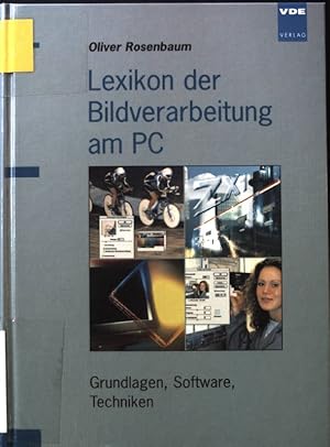 Imagen del vendedor de Lexikon der Bildverarbeitung am PC : Grundlagen, Software, Techniken. a la venta por books4less (Versandantiquariat Petra Gros GmbH & Co. KG)