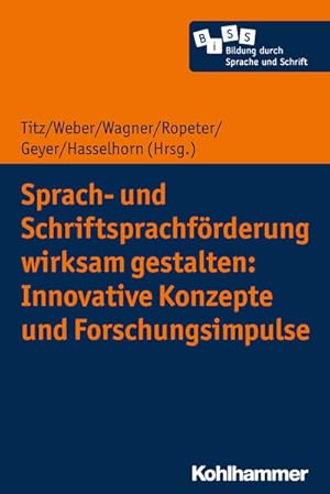 Image du vendeur pour Sprach- und Schriftsprachfrderung wirksam gestalten: Innovative Konzepte und Forschungsimpulse mis en vente par Bunt Buchhandlung GmbH