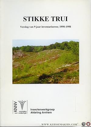 Seller image for Stikke Trui. Verslag van 9 jaar inventariseren in de Stikke Trui 1990-1998. Insecten, herpetofauna, flora. for sale by Emile Kerssemakers ILAB