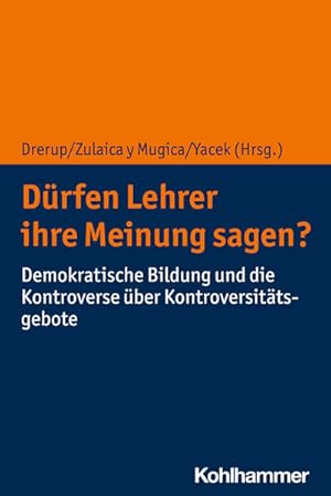 Seller image for Drfen Lehrer ihre Meinung sagen? Demokratische Bildung und die Kontroverse ber Kontroversittsgebote for sale by Bunt Buchhandlung GmbH