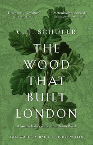 Bild des Verkufers fr Wood That Built London : A Human History of the Great North Wood zum Verkauf von GreatBookPrices