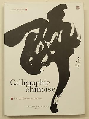 Bild des Verkufers fr Calligraphie chinoise. L'art de l'criture au pinceau. zum Verkauf von Antiquariat Martin Barbian & Grund GbR