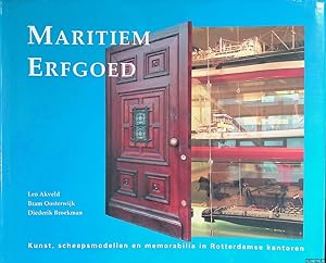 Seller image for Maritiem Erfgoed. Kunst, scheepsmodellen en memorabilia in Rotterdamse kantoren for sale by Klondyke