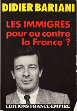 Les Immigrés : Pour ou contre la France ? [Broché] by Bariani Didier
