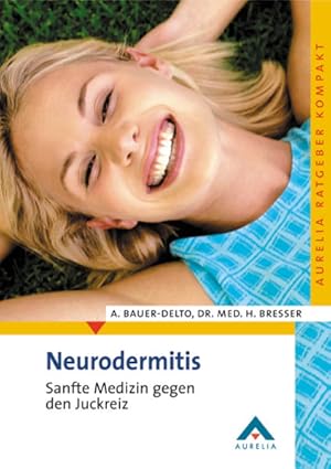 Bild des Verkufers fr Neurodermitis: Sanfte Medizin gegen den Juckreiz (Aurelia Ratgeber kompakt) zum Verkauf von Buchhandlung Loken-Books