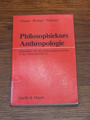 Seller image for Philosophiekurs Anthropologie. Materialien fr den Philosophieunterricht in der Sekundarstufe II. for sale by Antiquariat Sasserath