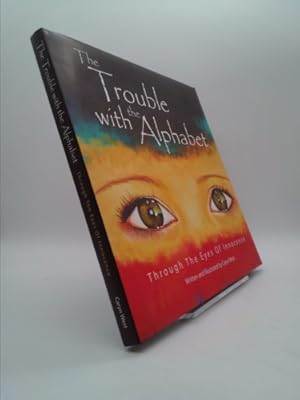 Image du vendeur pour The Trouble with the Alphabet: Through The Eyes Of Innocence mis en vente par ThriftBooksVintage