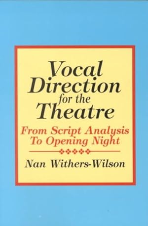 Imagen del vendedor de Vocal Direction for the Theatre : From Script Analysis to Opening Night a la venta por GreatBookPrices