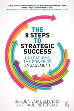 Image du vendeur pour 8 Steps to Strategic Success : Unleashing the Power of Engagement mis en vente par GreatBookPrices