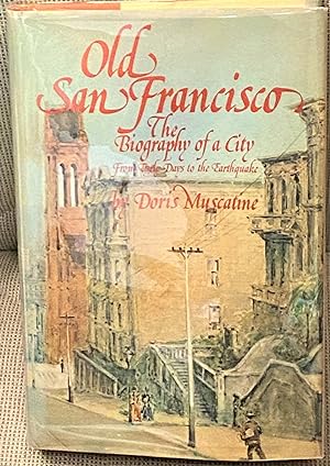 Old San Francisco, The Biography of a City