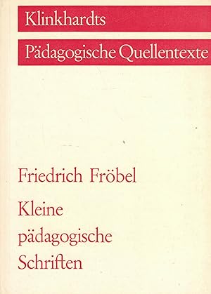 Bild des Verkufers fr Kleine pdagogische Schriften (Klinkhardts pdagogische Quellentexte) zum Verkauf von Paderbuch e.Kfm. Inh. Ralf R. Eichmann