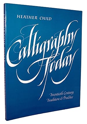 Calligraphy Today: Twentieth Century Tradition and Practice (Calligraphy)