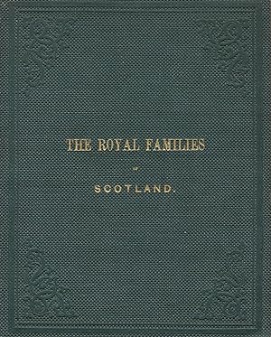 The Royal Families of Scotland.