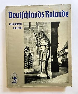 Deutschlands Rolande in Geschichte und Bild. M 23 Bildern u. 1 Übersichtskarte. Aachen, Aachener ...