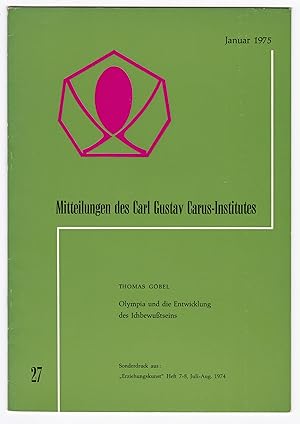 Bild des Verkufers fr Thomas Gbel: Olympia und Die Entwicklung des Ichbewutseins. Sonderdruck aus: Erziehungskunst Heft 7-8, Juli-Aug. 1974. Mitteilungen des Carl Gustav Carus-Institutes Nr. 27, Januar 1975 zum Verkauf von GAENSAN Versandantiquariat