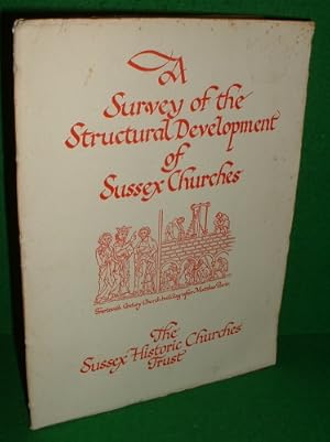 A SHORT SURVEY OF THE STRUCTURAL DEVELOPEMENT OF SUSSEX CHURCHES ON BEHALF OF THE SUSSEX HISTORIC...