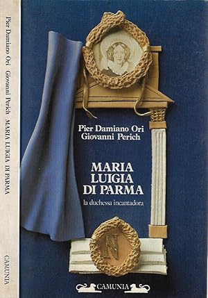 Bild des Verkufers fr Maria Luigia di Parma La duchessa incantadora zum Verkauf von Biblioteca di Babele