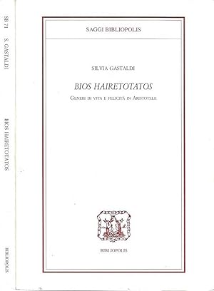 Bild des Verkufers fr Bios Hairetotatos Generi di vita e felicit in Aristotele zum Verkauf von Biblioteca di Babele